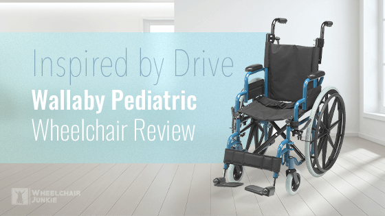 Inspired by Drive Wallaby Pediatric Wheelchair Review 2024