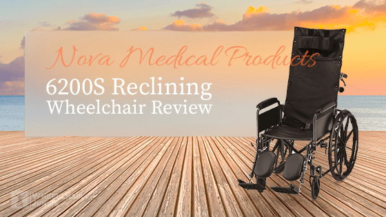 Nova Medical Products 6200S Reclining Wheelchair Review 2024