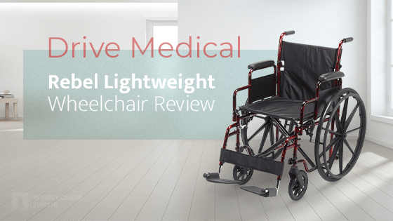 Drive Medical Rebel Lightweight Wheelchair Review 2023