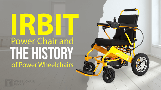 Irbit Power Chair and the History of Power Wheelchairs
