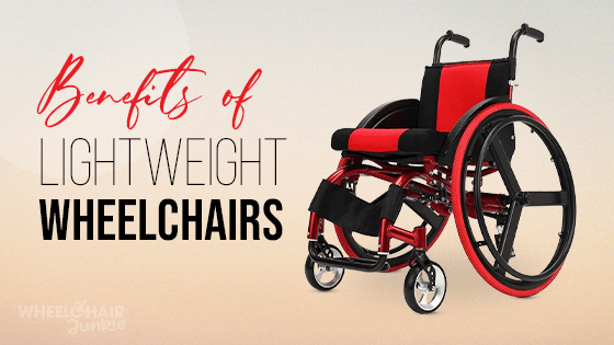 Benefits of Lightweight Wheelchairs