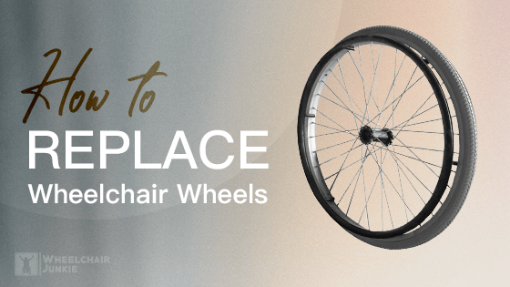 How to Replace Wheelchair Wheels