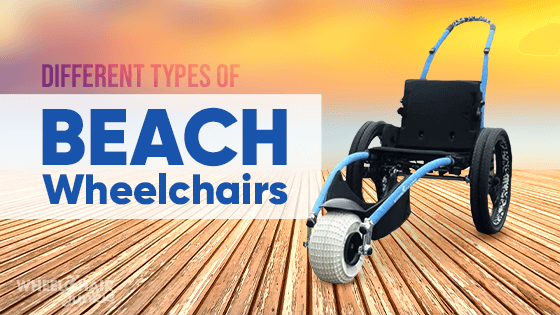 Different Types of Beach Wheelchairs