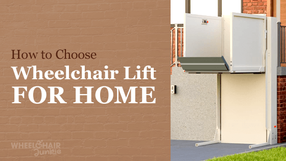 How to Choose Wheelchair Lift for Home