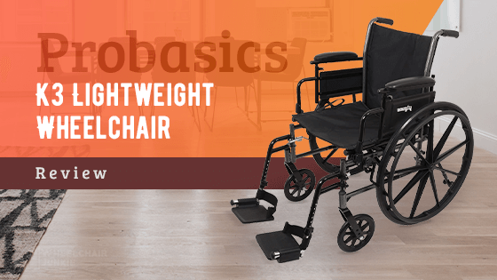 ProBasics K3 Lightweight Wheelchair Review 2024
