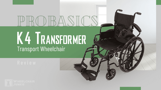 Probasics K4 Transformer Transport Wheelchair Review 2022