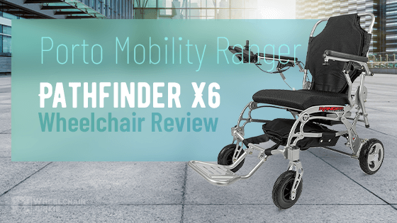 Porto Mobility Ranger Pathfinder X6 Wheelchair Review 2022