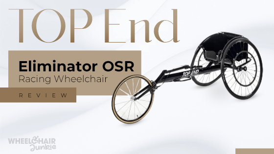 Top End Eliminator OSR Racing Wheelchair Review 2023
