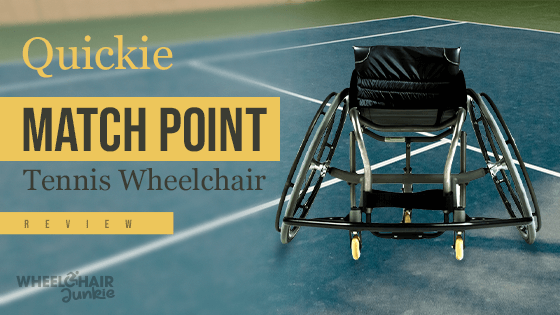 Quickie Match Point Tennis Wheelchair Review 2023